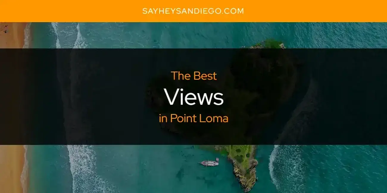 The Best Views in Point Loma [Updated 2023]