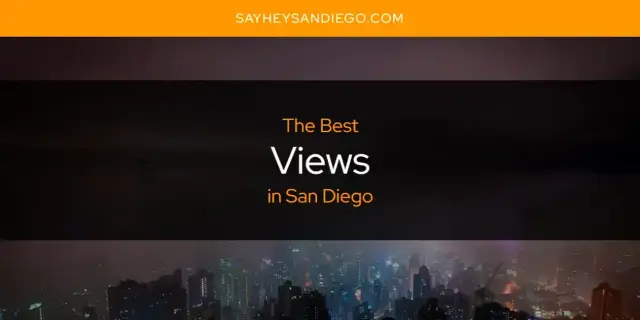 The Best Views in San Diego [Updated 2023]