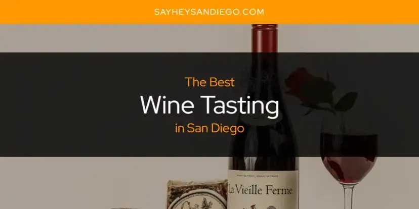 San Diego's Best Wine Tasting [Updated 2024]