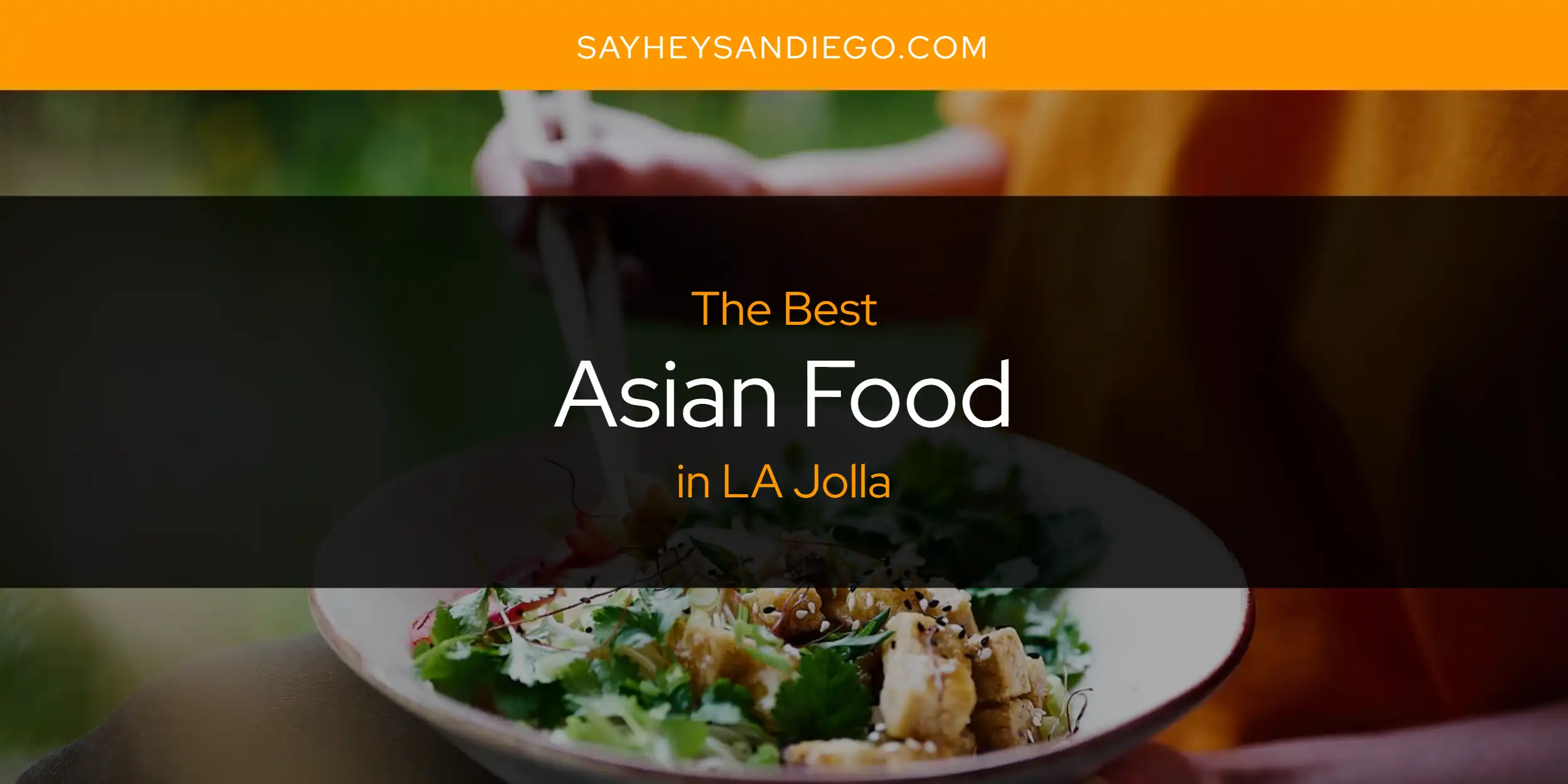 LA Jolla's Best Asian Food [Updated 2025]