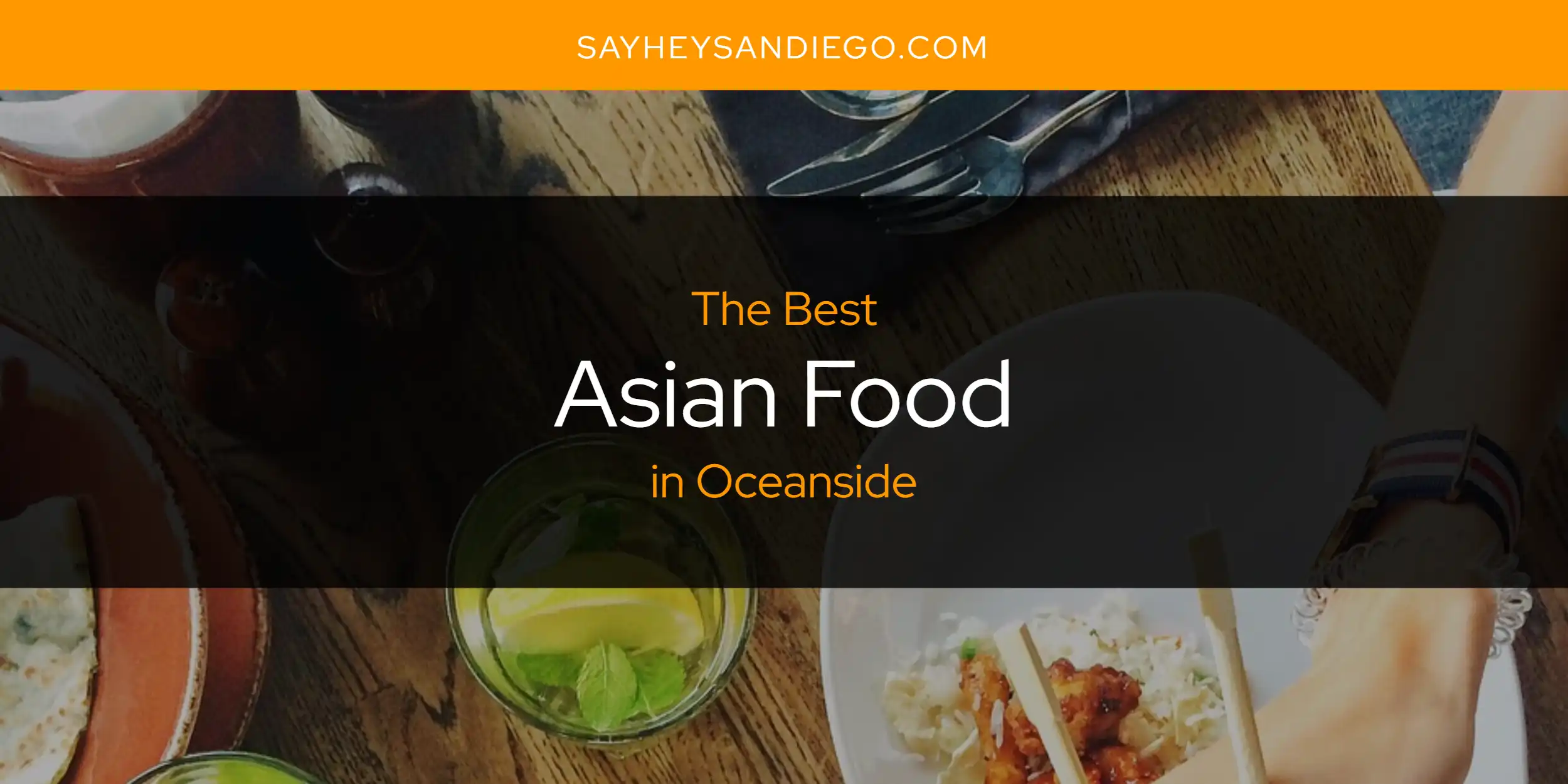 Oceanside's Best Asian Food [Updated 2025]