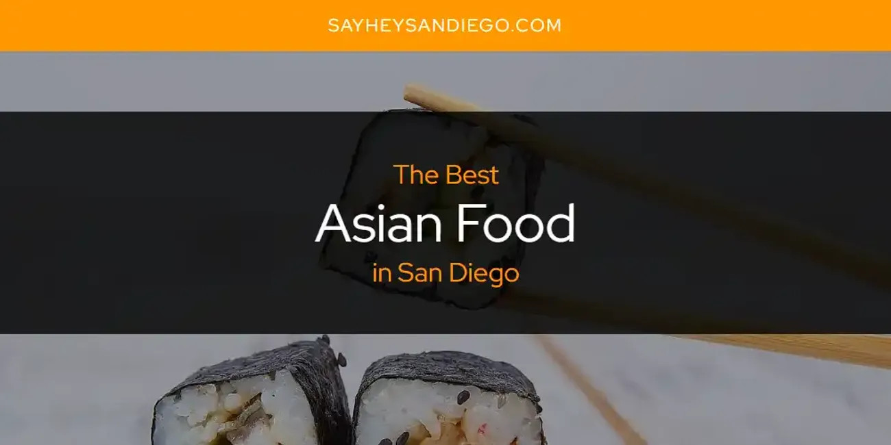 San Diego's Best Asian Food [Updated 2025]