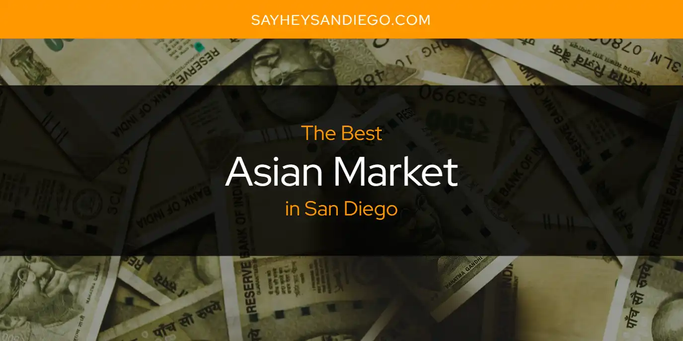 San Diego S Best Asian Market Updated 2024   Asian Market San Diego.webp