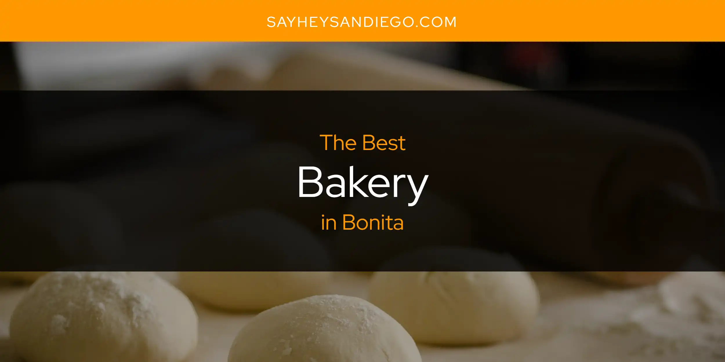 The Absolute Best Bakery in Bonita  [Updated 2025]