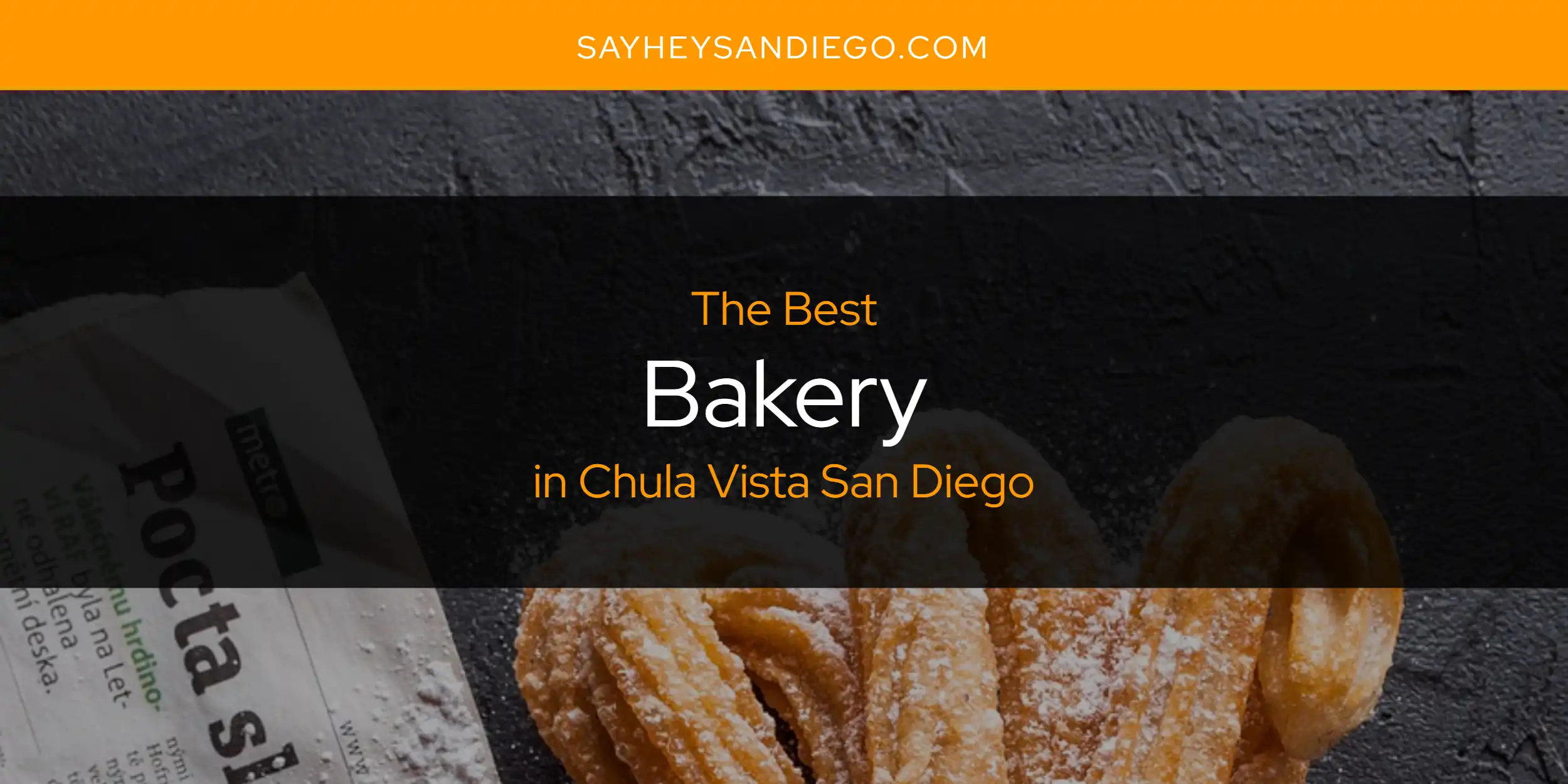 The Absolute Best Bakery in Chula Vista San Diego  [Updated 2025]