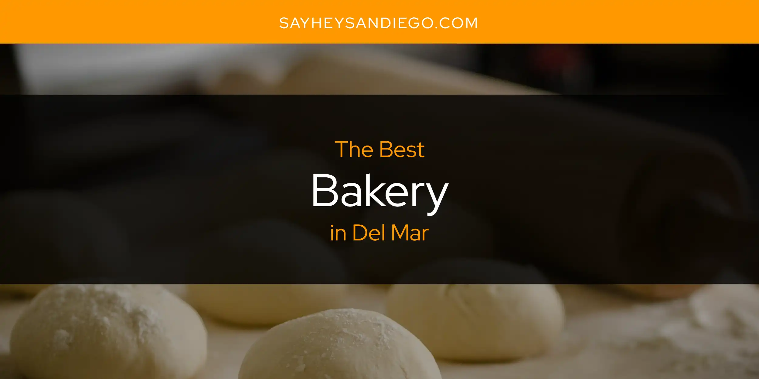 The Absolute Best Bakery in Del Mar  [Updated 2025]