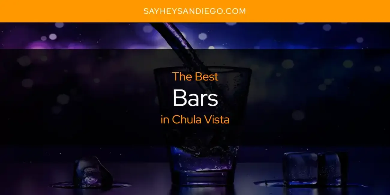 The Absolute Best Bars in Chula Vista [Updated 2024] - SayHeySanDiego