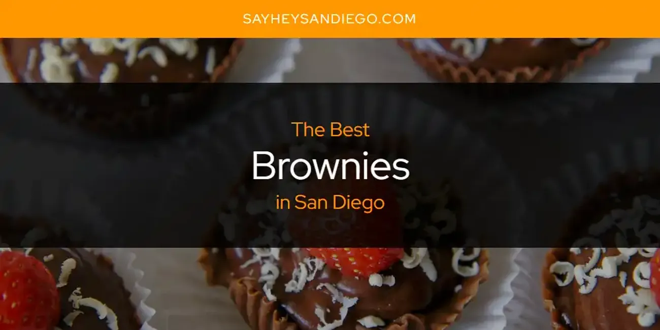 San Diego's Best Brownies [Updated 2025]