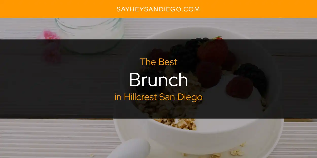 The Absolute Best Brunch in Hillcrest San Diego  [Updated 2025]