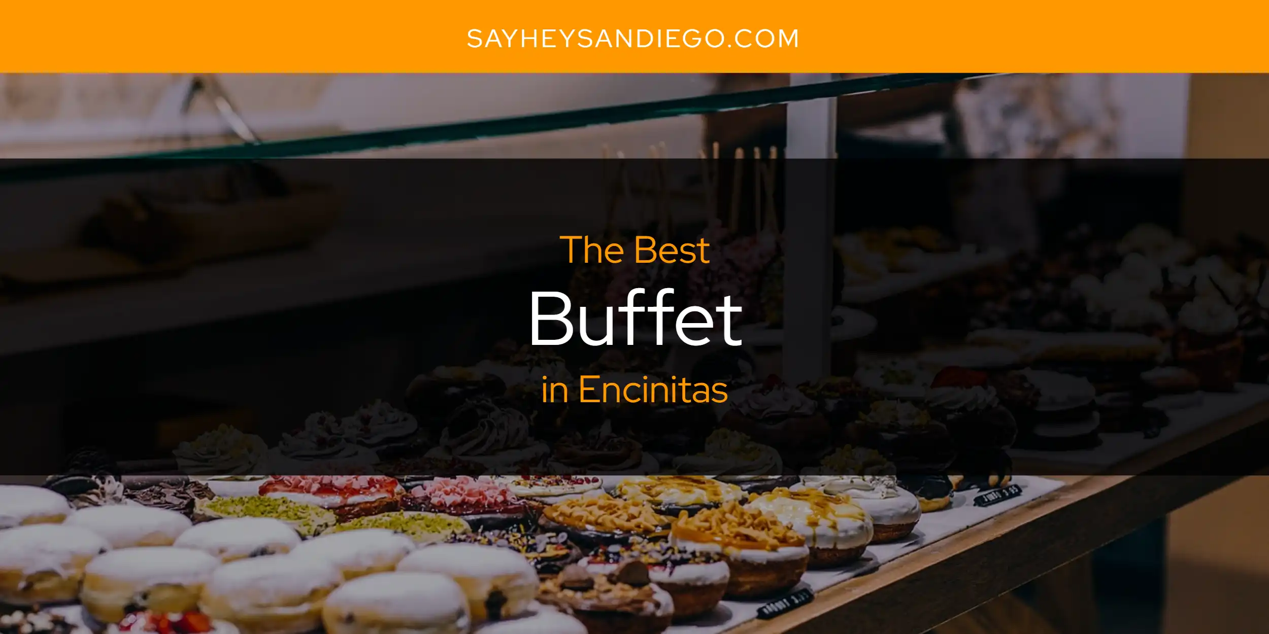 The Absolute Best Buffet in Encinitas  [Updated 2025]