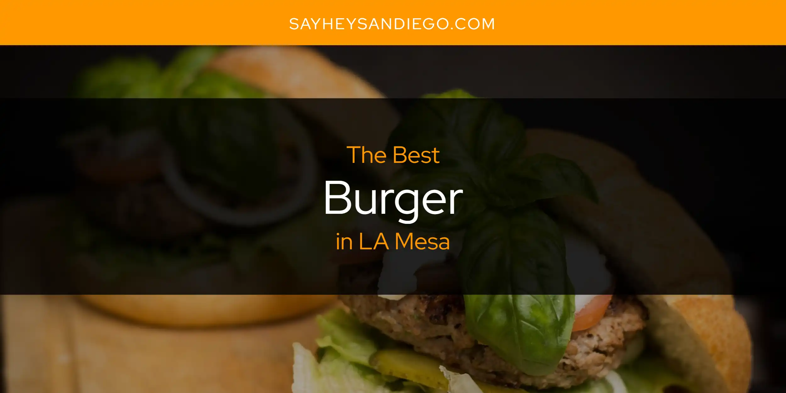 LA Mesa's Best Burger [Updated 2025]