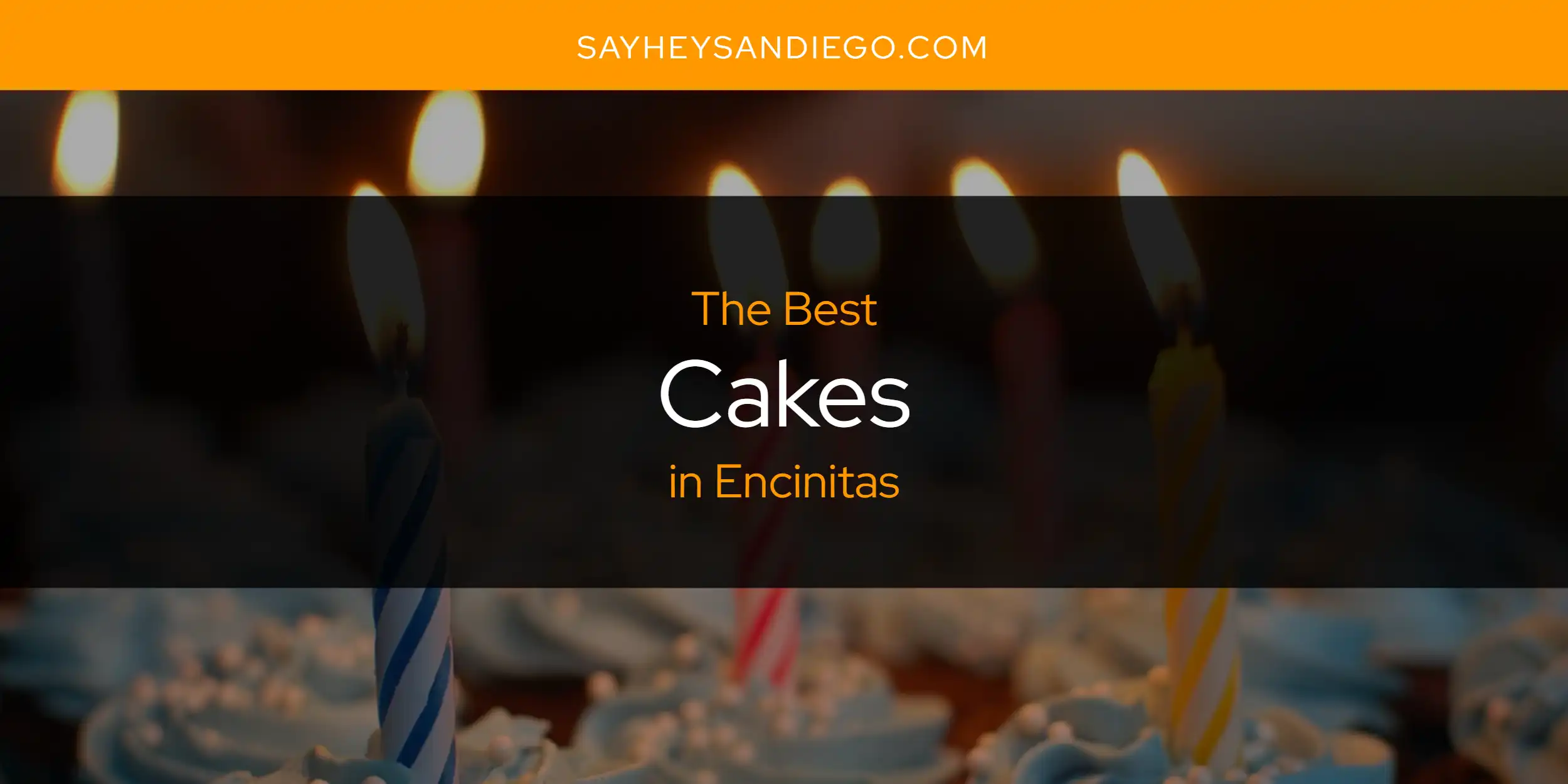 The Absolute Best Cakes in Encinitas  [Updated 2025]