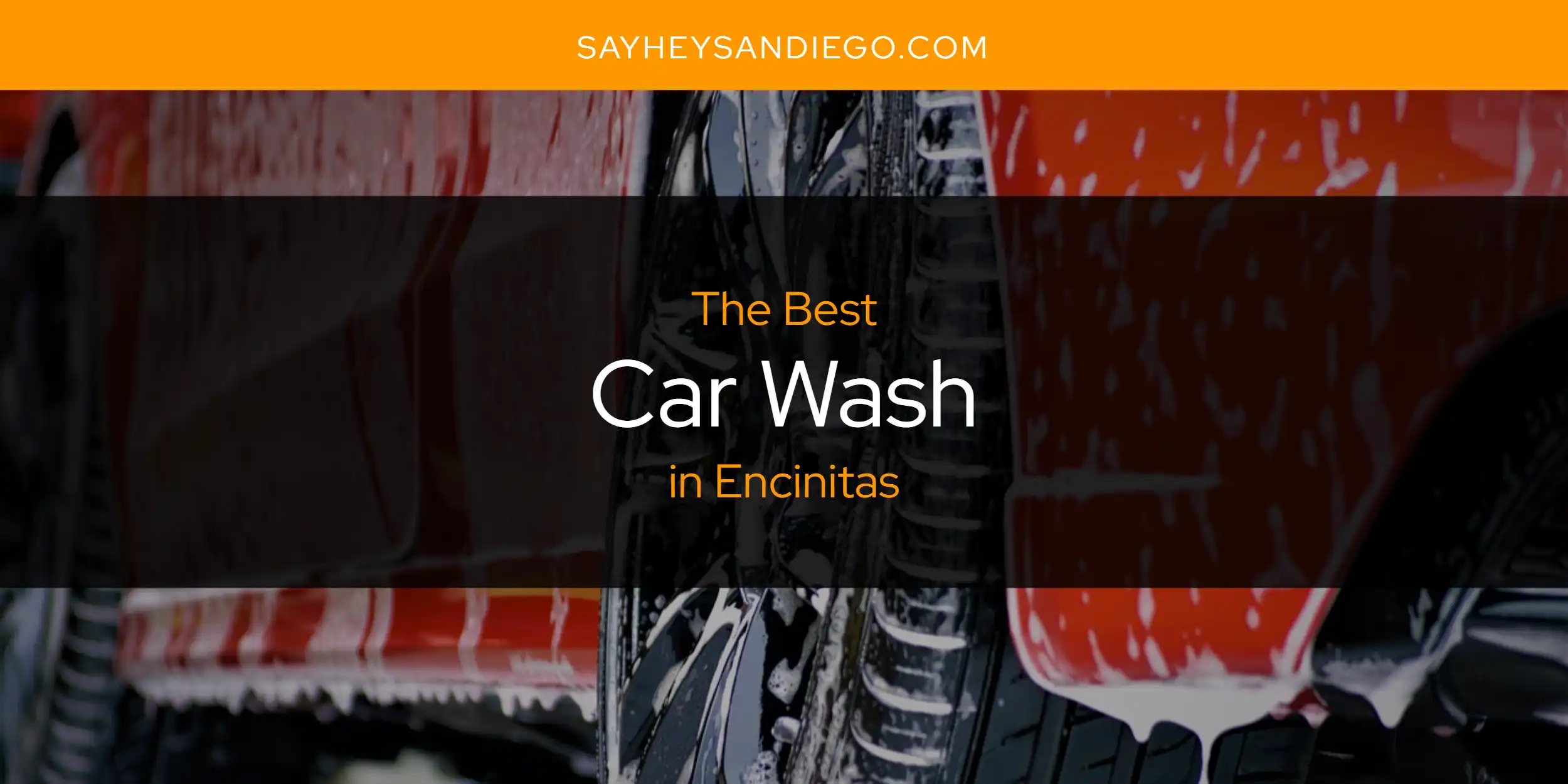 The Absolute Best Car Wash in Encinitas  [Updated 2025]