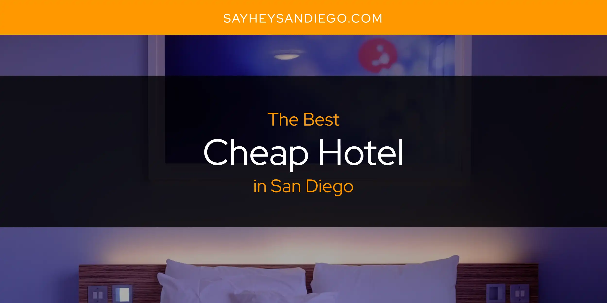 San Diego's Best Cheap Hotel [Updated 2025]