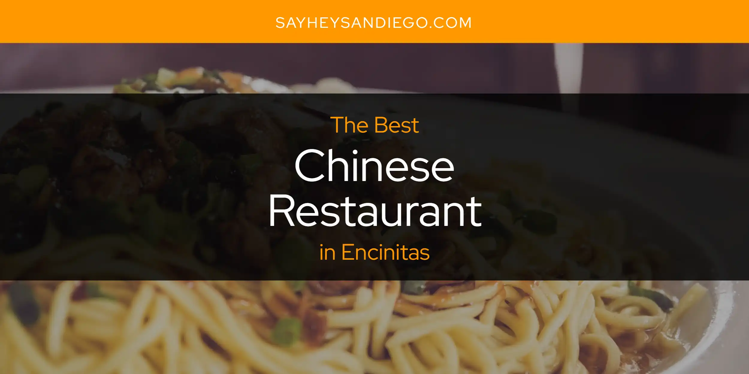 The Absolute Best Chinese Restaurant in Encinitas  [Updated 2025]