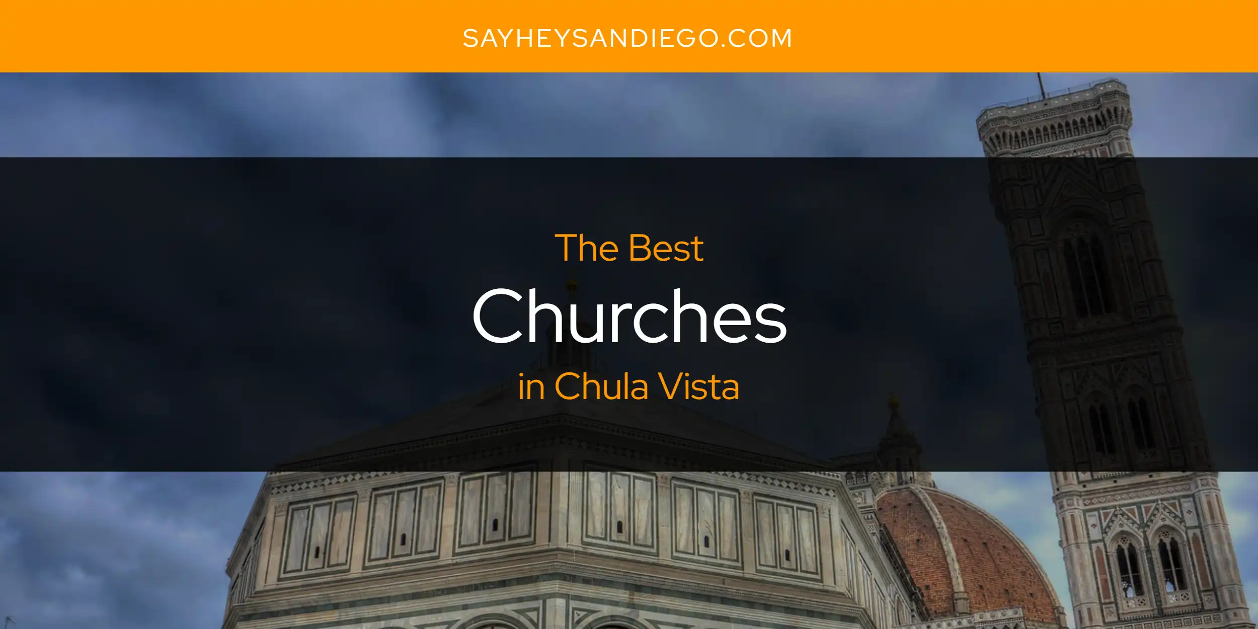 The Absolute Best Churches in Chula Vista  [Updated 2025]