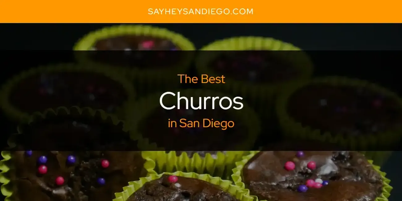 San Diego's Best Churros [Updated 2025]