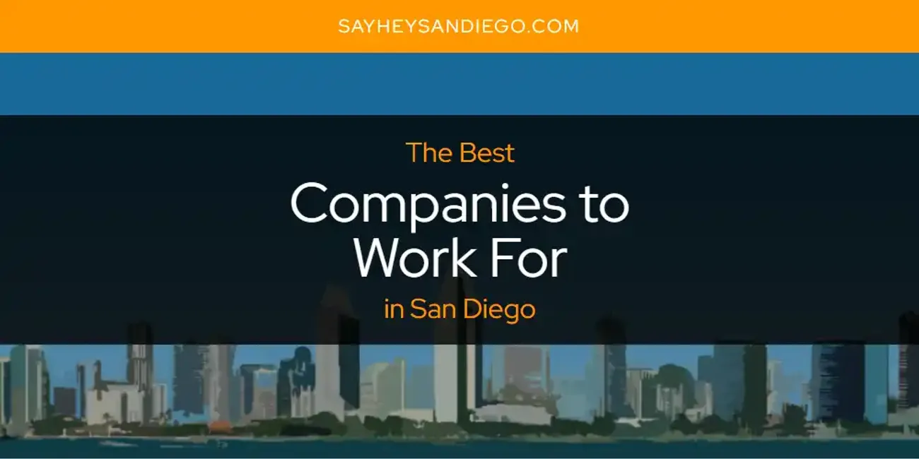 San Diego's Best Companies to Work for [Updated 2025]