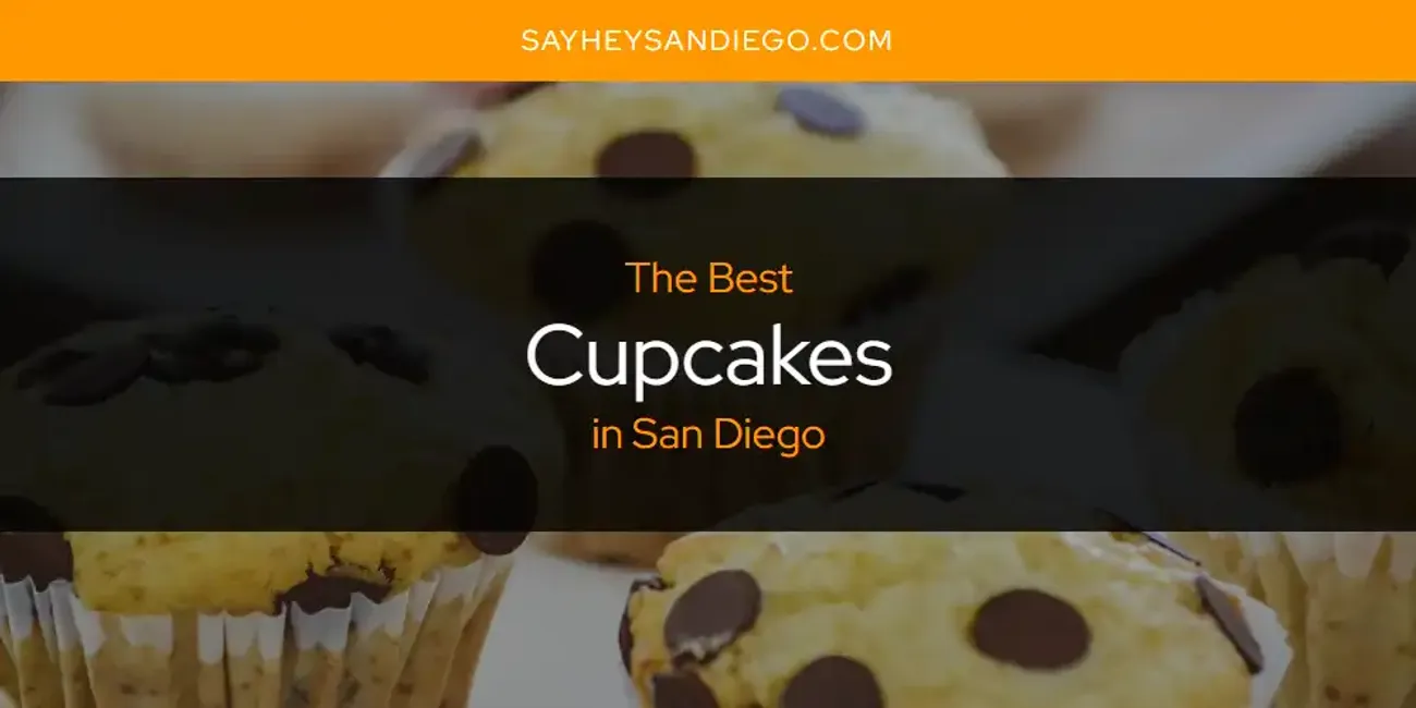 San Diego's Best Cupcakes [Updated 2025]
