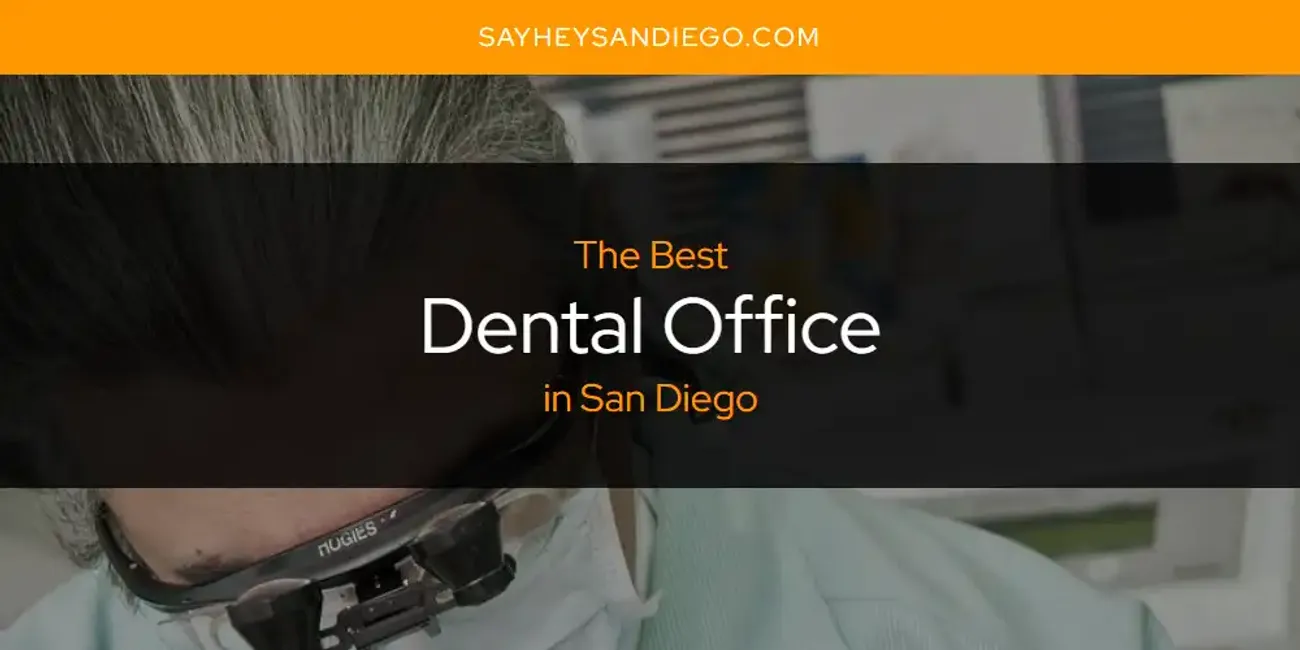 San Diego's Best Dental Office [Updated 2025]