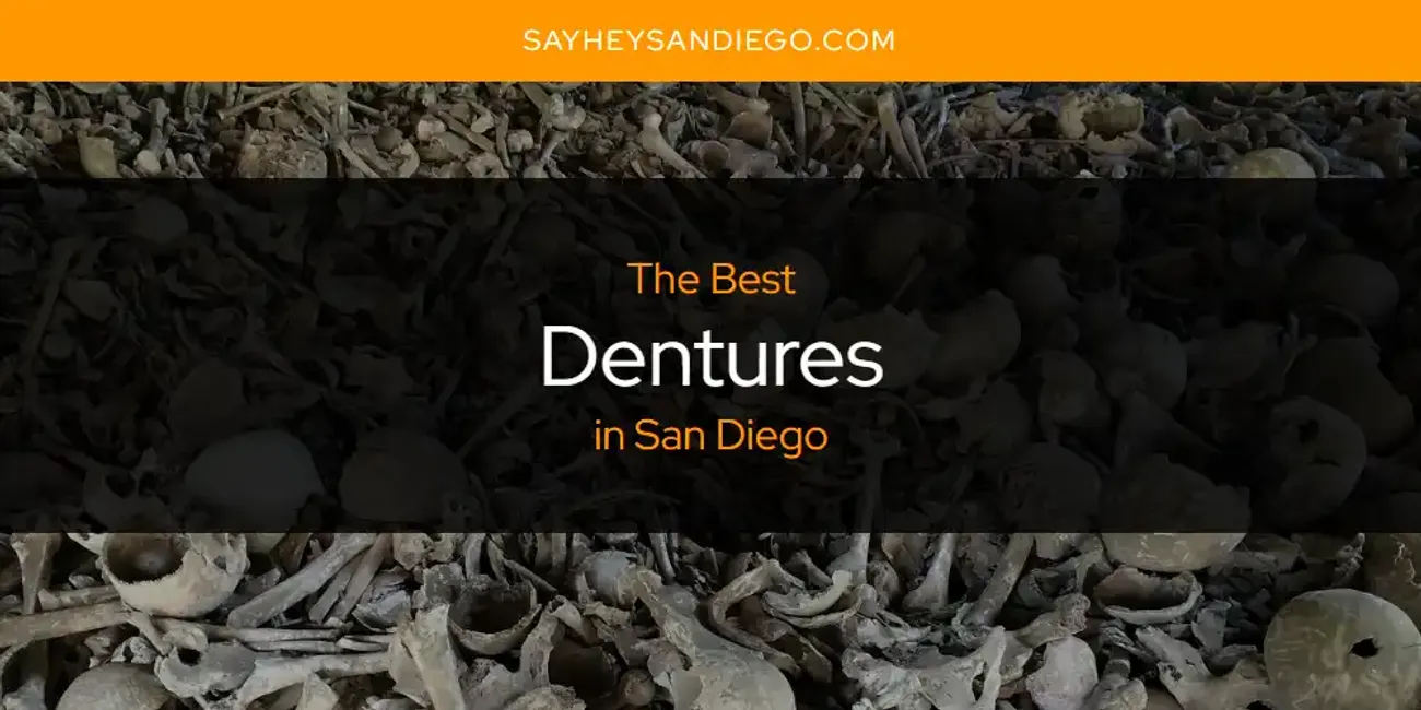 San Diego's Best Dentures [Updated 2025]