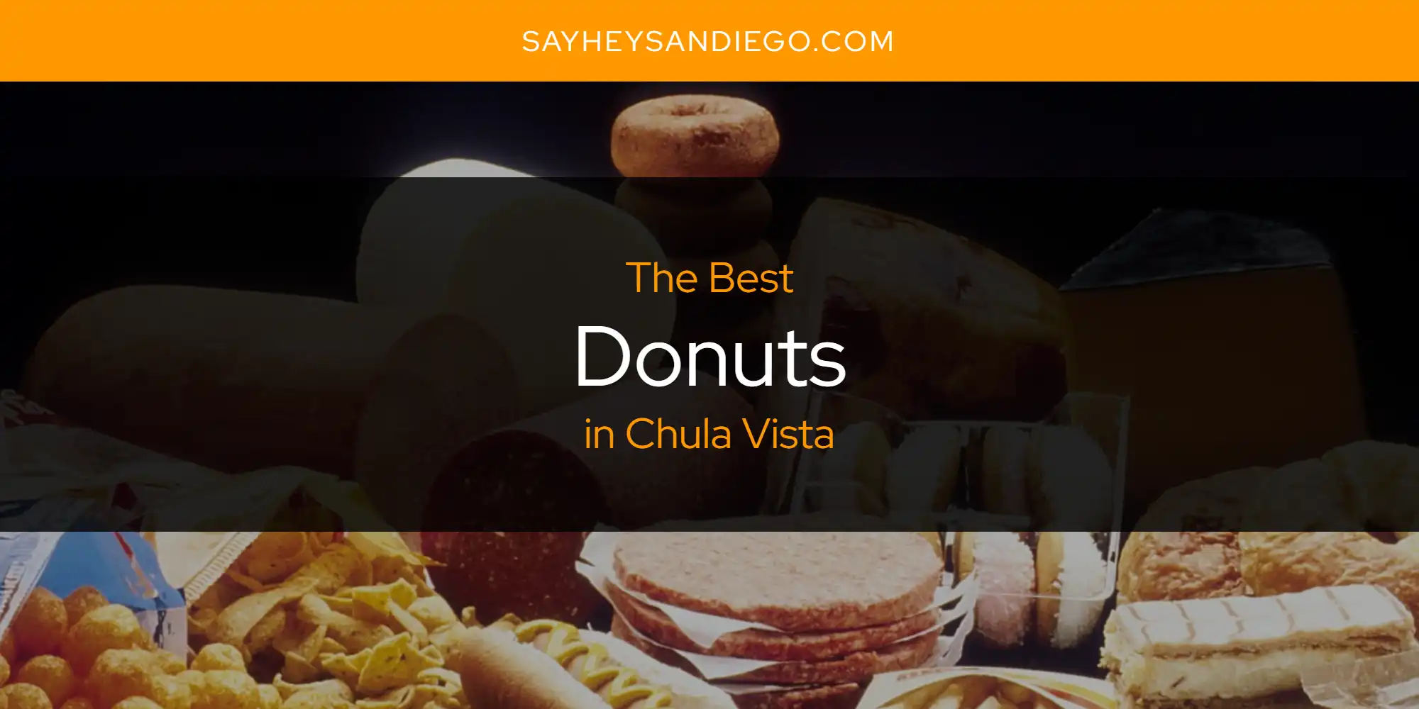 The Absolute Best Donuts in Chula Vista  [Updated 2025]