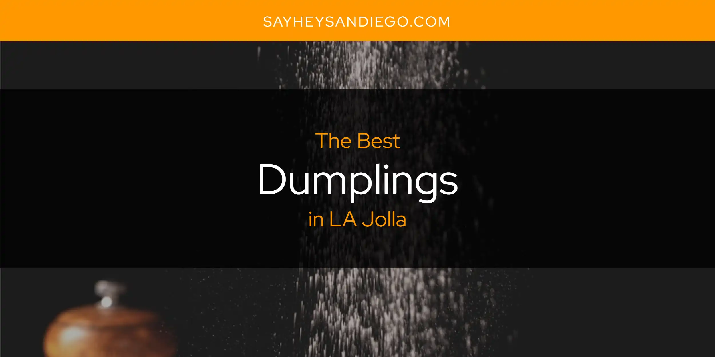 LA Jolla's Best Dumplings [Updated 2025]