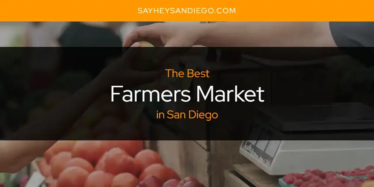 San Diego's Best Farmers Market [Updated 2025]