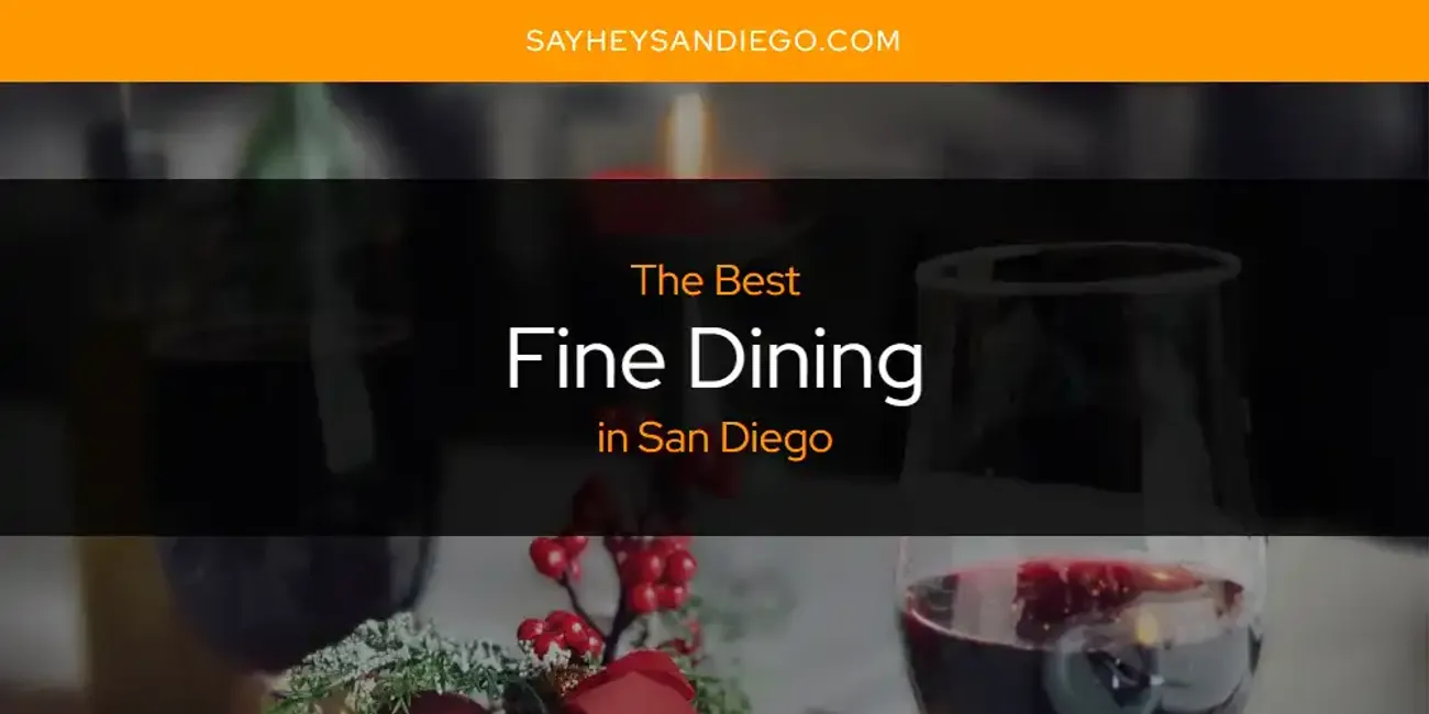 San Diego's Best Fine Dining [Updated 2025]