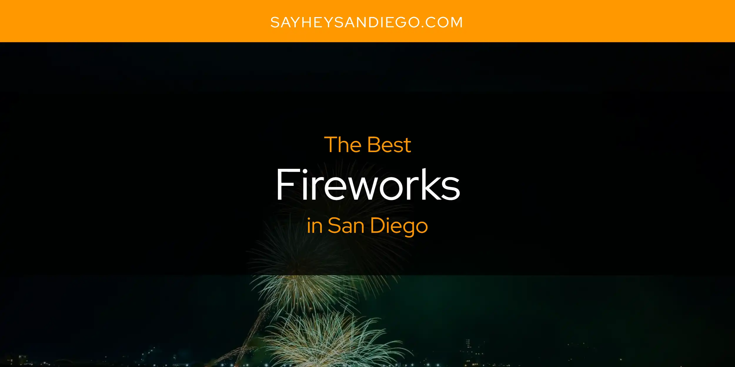 San Diego's Best Fireworks [Updated 2025]