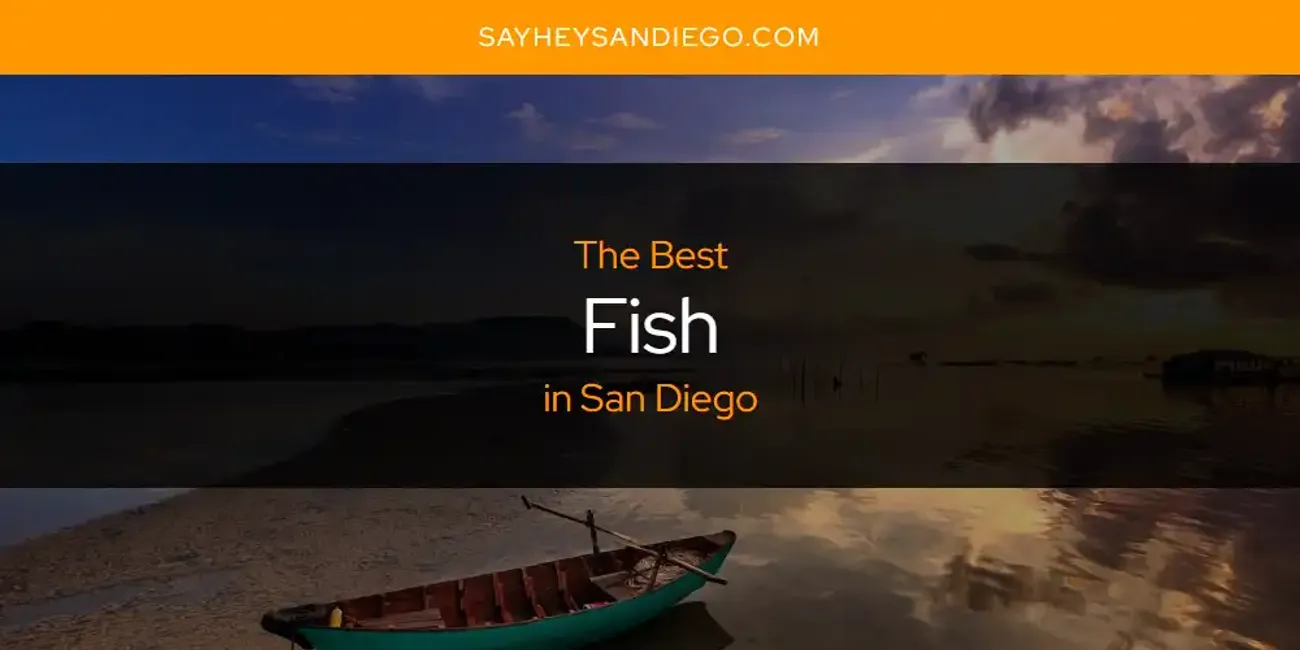 San Diego's Best Fish [Updated 2025]