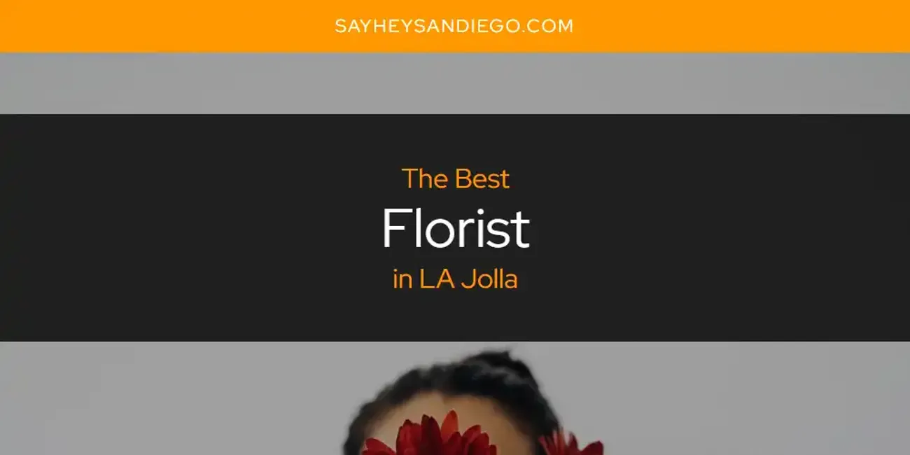 LA Jolla's Best Florist [Updated 2025]
