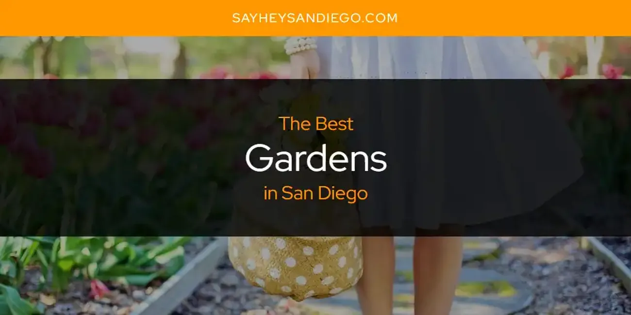 San Diego's Best Gardens [Updated 2025]