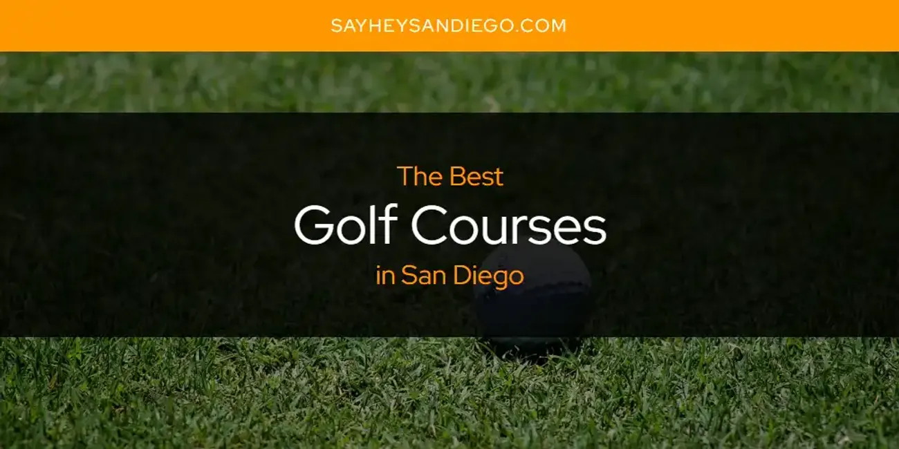 San Diego's Best Golf Courses [Updated 2025]