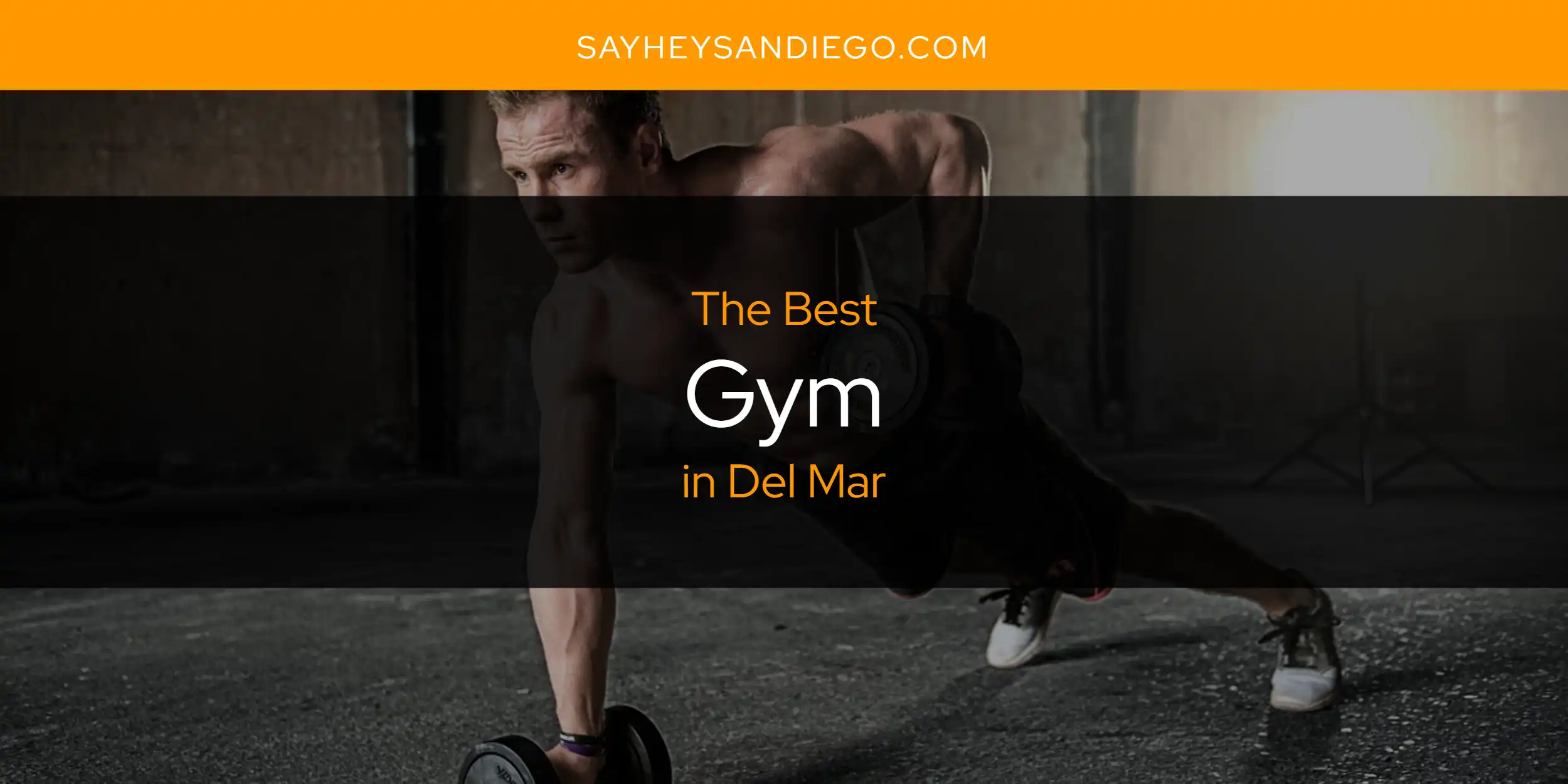 The Absolute Best Gym in Del Mar  [Updated 2025]