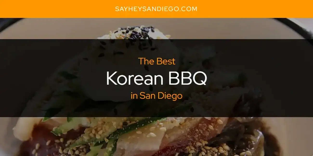 San Diego's Best Korean BBQ [Updated 2025]