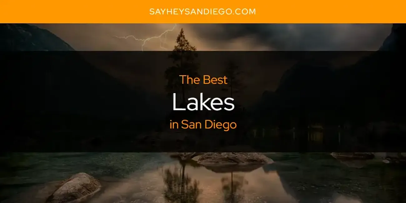 San Diego's Best Lakes [Updated 2025]