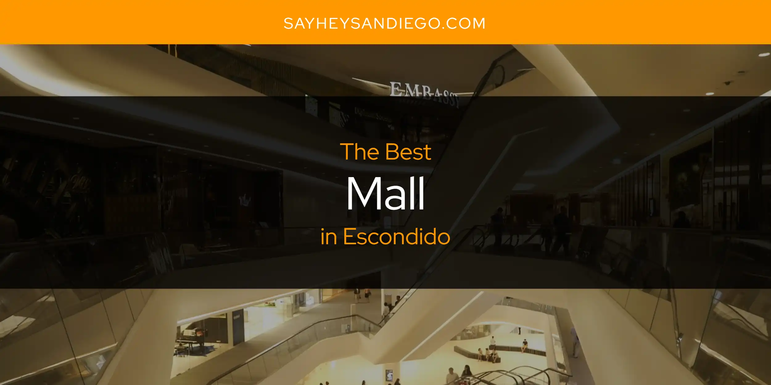 The Absolute Best Mall in Escondido  [Updated 2025]