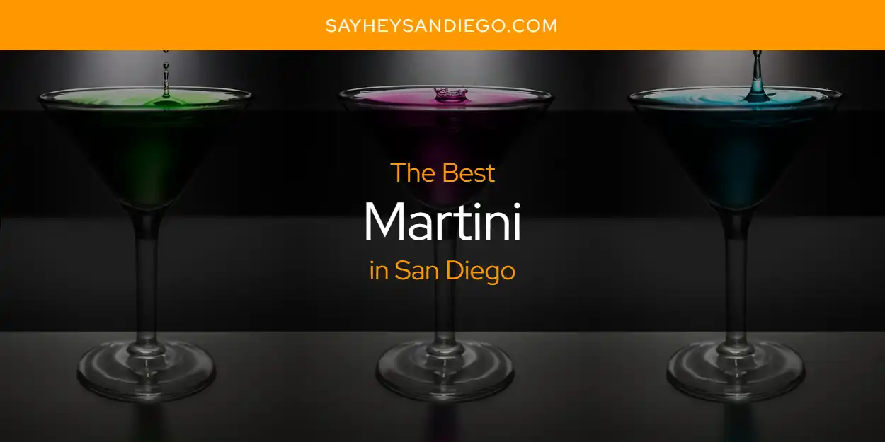 San Diego's Best Martini [Updated 2025]