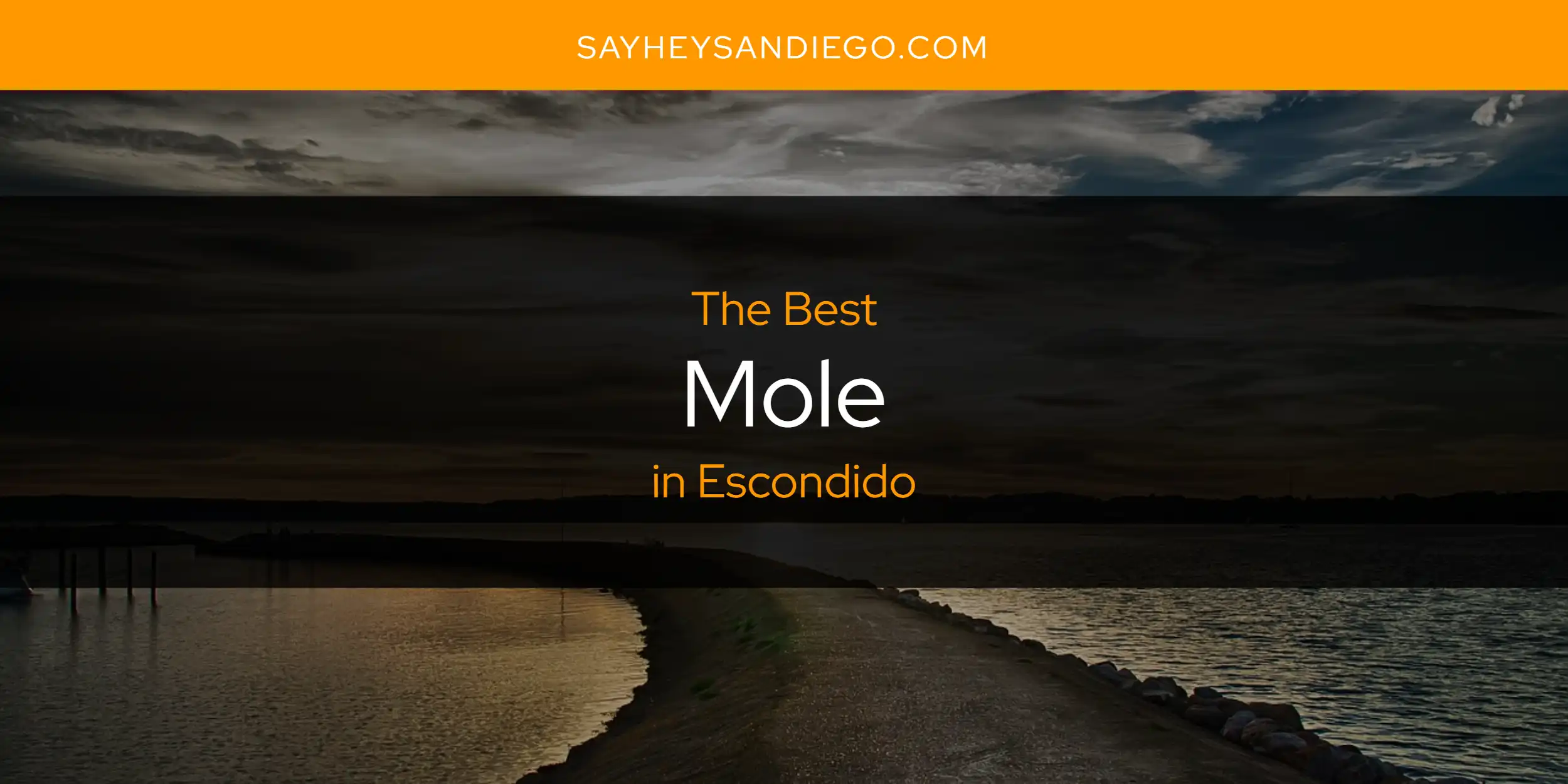 The Absolute Best Mole in Escondido  [Updated 2025]