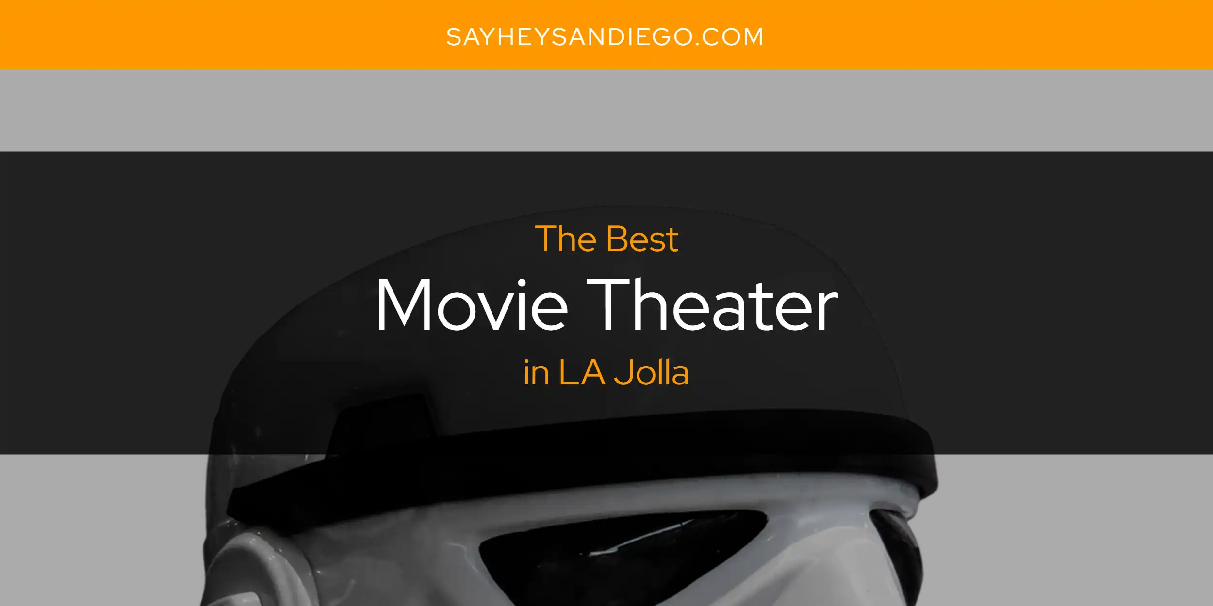 The Best Movie Theater in San Diego [Updated 2023] - SayHeySanDiego