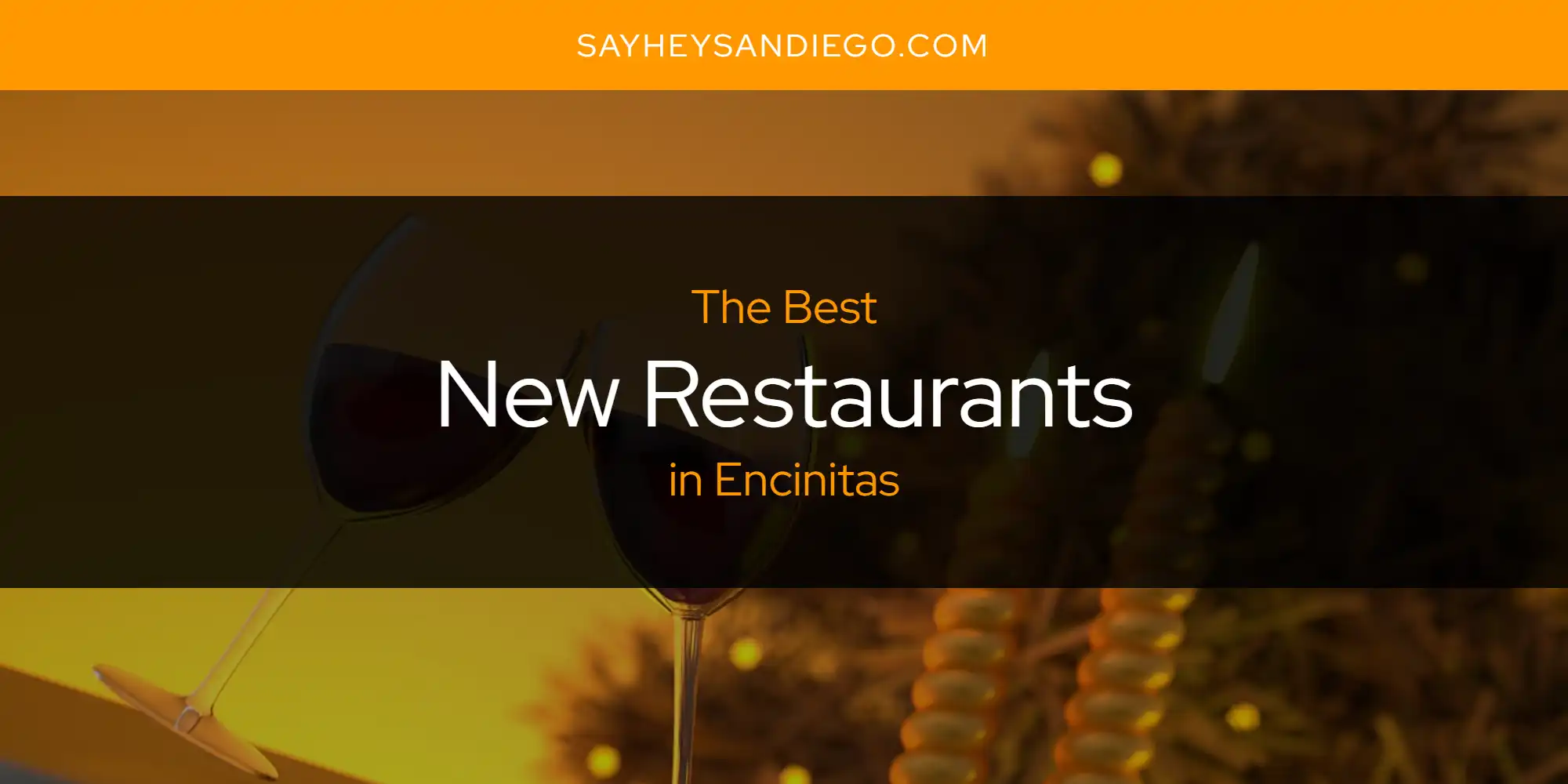 The Absolute Best New Restaurants in Encinitas [Updated 2024]