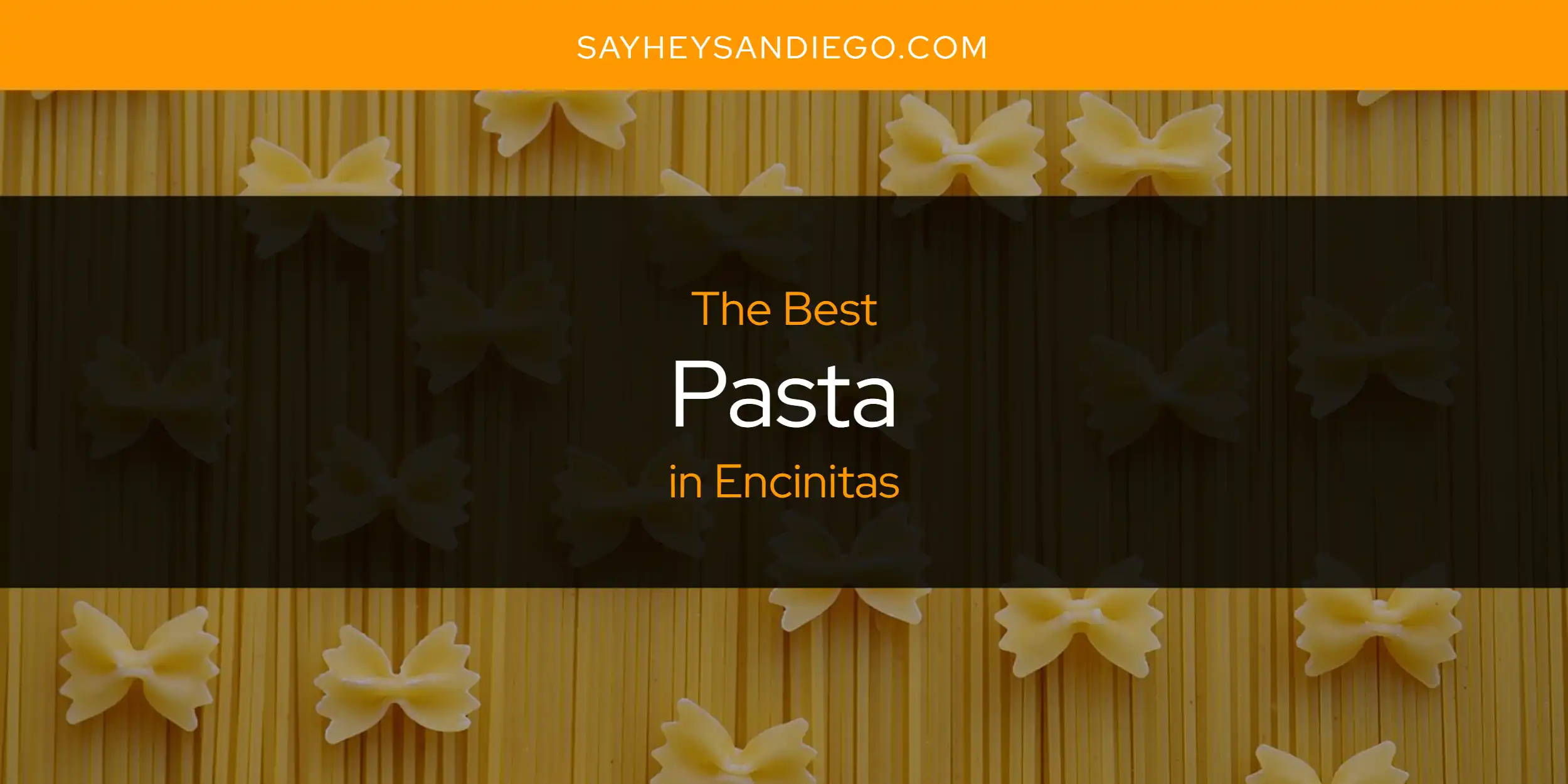 The Absolute Best Pasta in Encinitas  [Updated 2025]