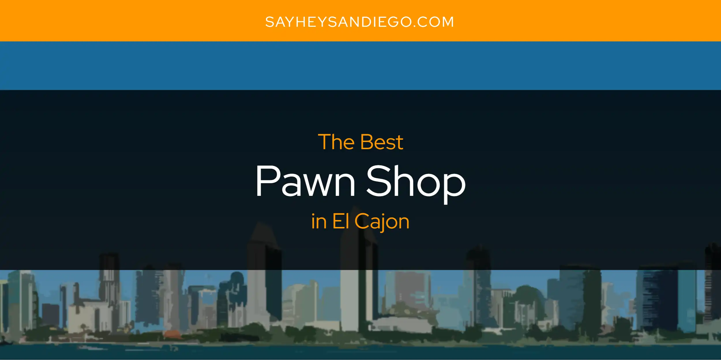 The Absolute Best Pawn Shop in El Cajon  [Updated 2025]