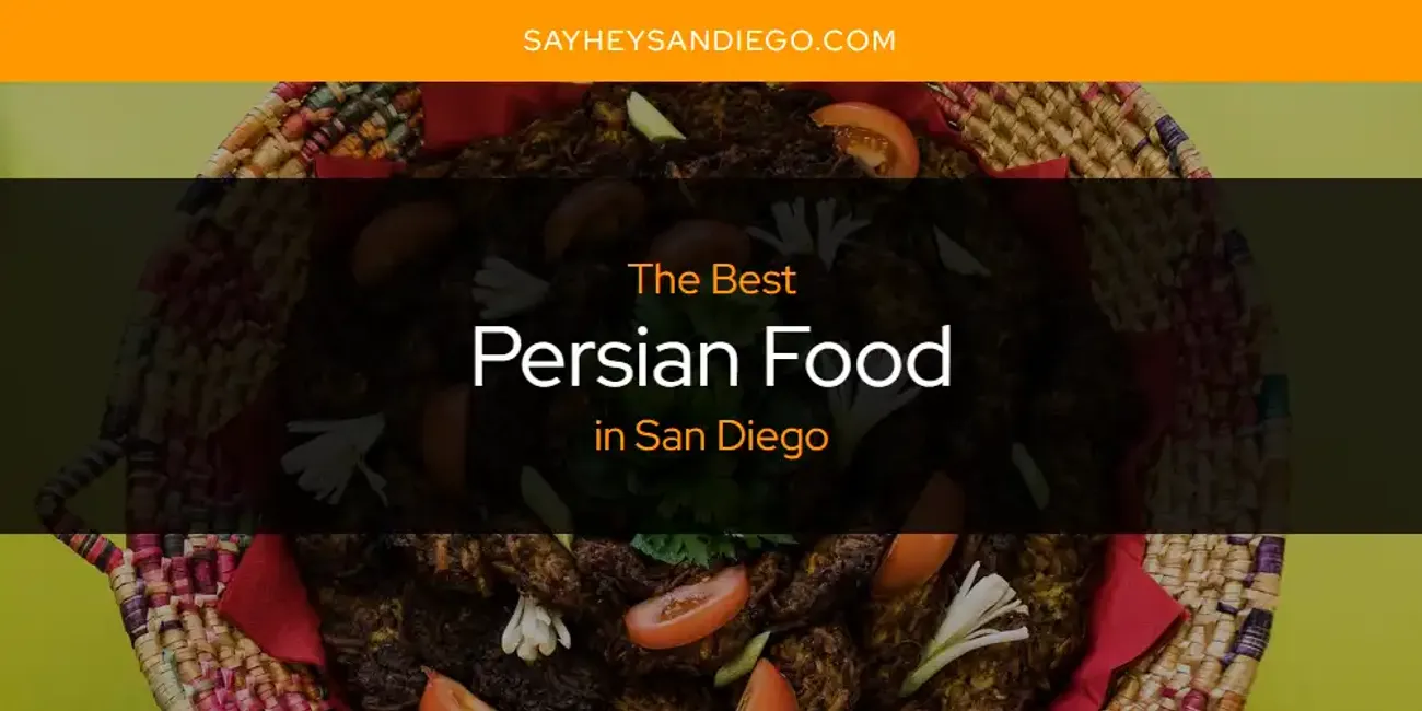 San Diego's Best Persian Food [Updated 2025]
