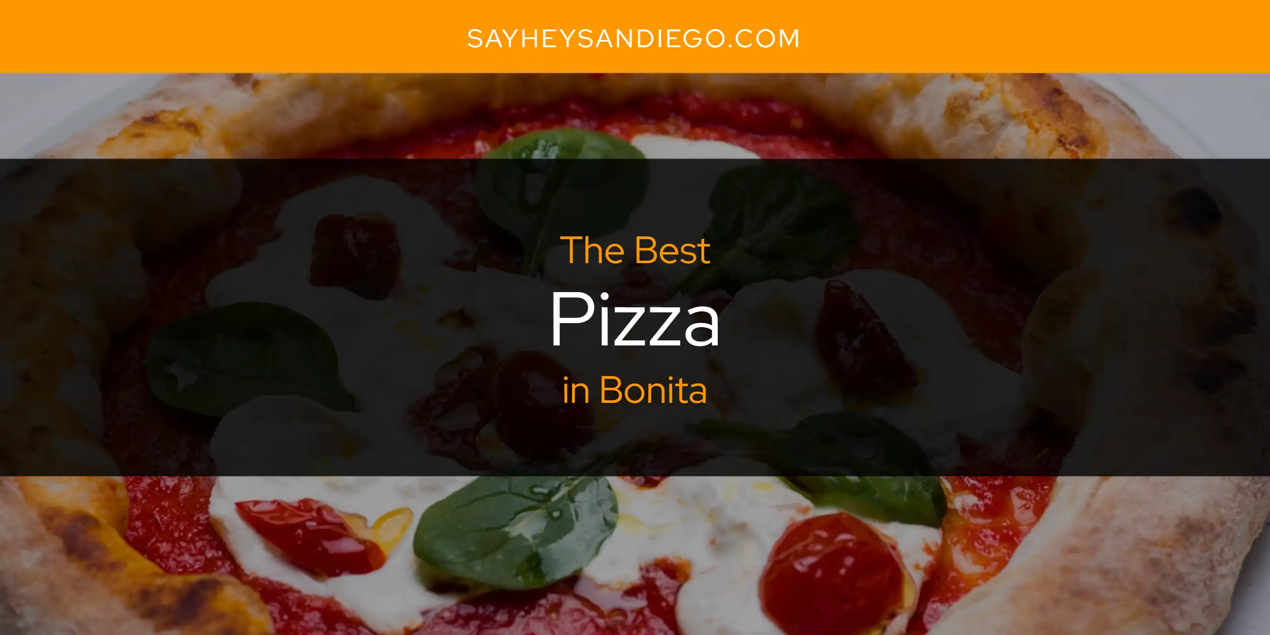 The Absolute Best Pizza in Bonita  [Updated 2025]