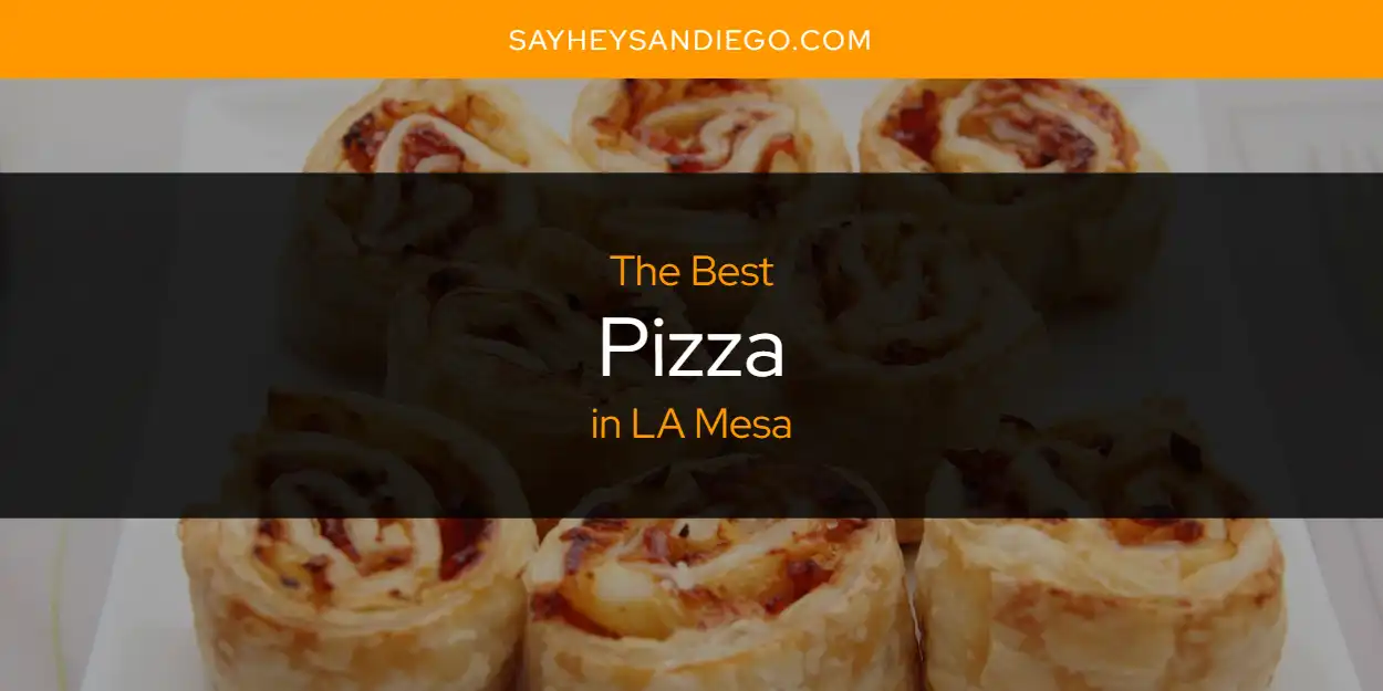 LA Mesa's Best Pizza [Updated 2025]
