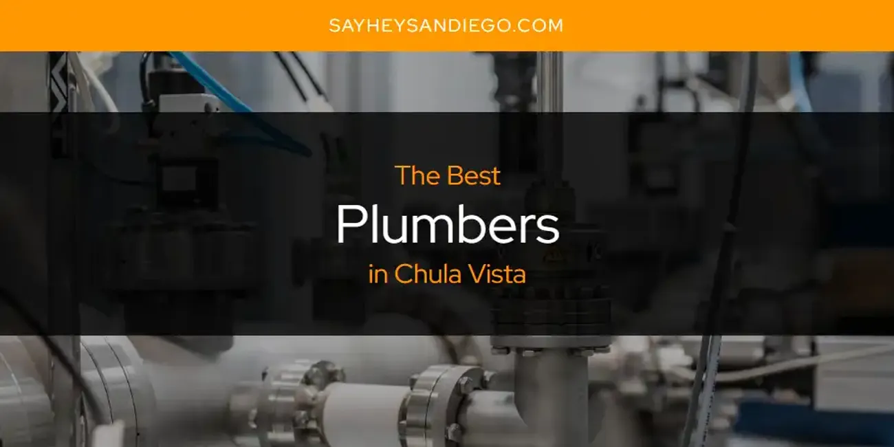 The Absolute Best Plumbers in Chula Vista  [Updated 2025]