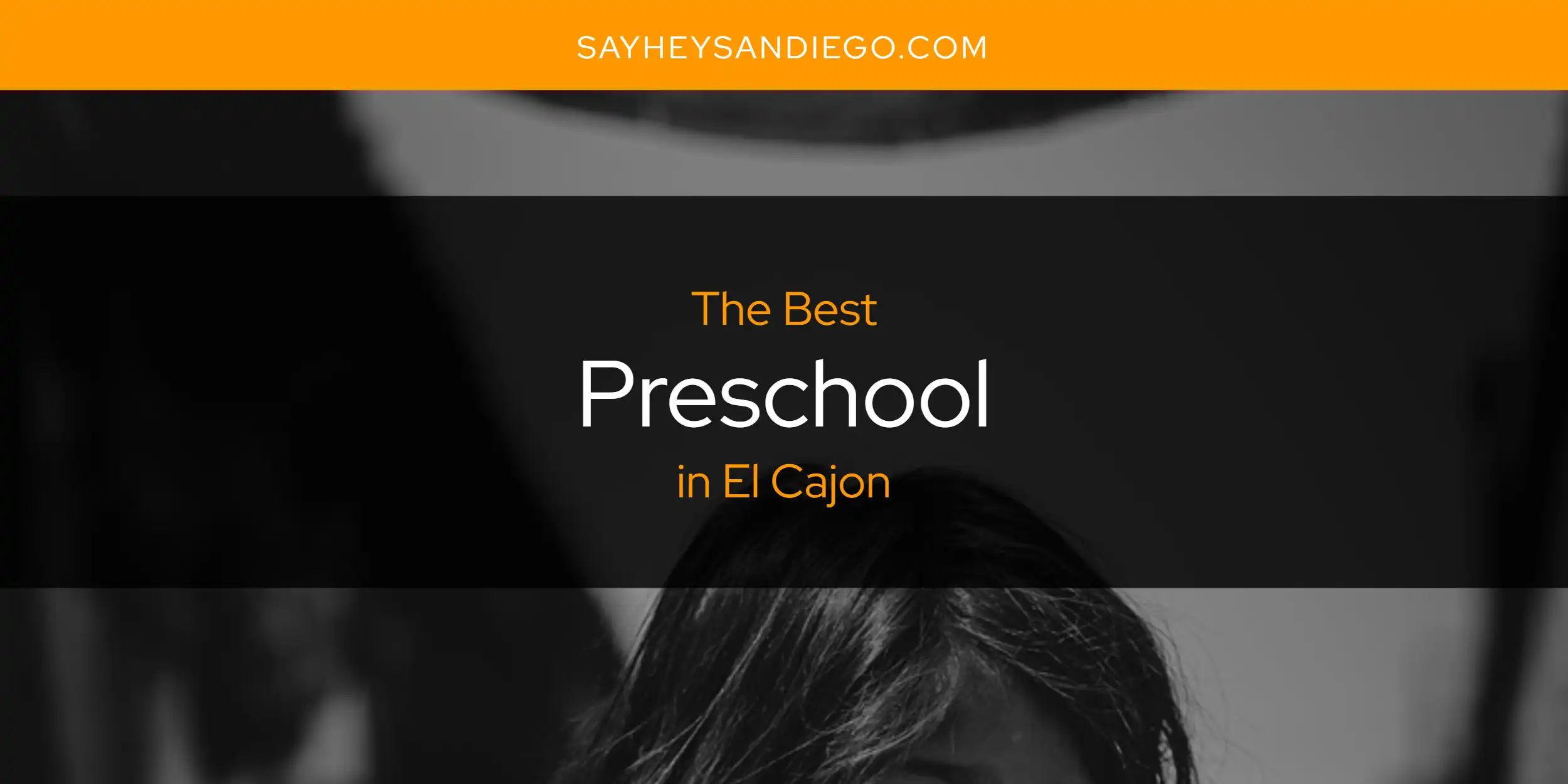 The Absolute Best Preschool in El Cajon  [Updated 2025]