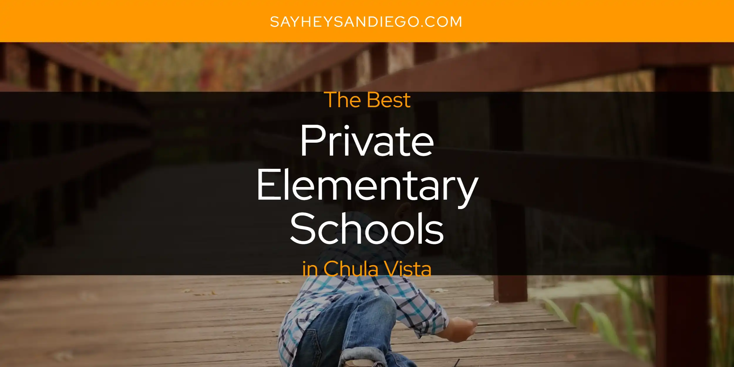 The Absolute Best Private Elementary Schools in Chula Vista  [Updated 2025]